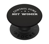 Control Guns Not Women Healthcare Anti-Gun Violence PopSockets PopGrip Adhesivo