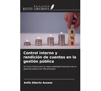 Control interno y rendición de cuentas en la gestión pública: Un instrumento para la responsabilidad financiera de los gestores públicos en Mozambique