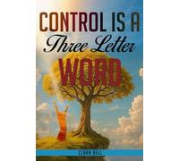 CONTROL IS A THREE LETTER WORD