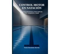 Control motor en natación.: El puente entre técnica y fuerza aplicada: niños, competición y master