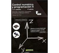 Control Numérico y Programación II (2ª EDICIÓN): Sistemas de fabricación de máquinas automatizadas: 1 (MARCOMBO FORMACIÓN)