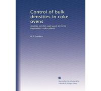 Control of bulk densities in coke ovens: Studies on the coal used at three byproduct-coke plants