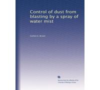 Control of dust from blasting by a spray of water mist