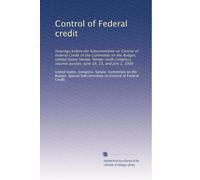 Control of Federal credit: Hearings before the Subcommittee on Control of Federal Credit of the Committee on the Budget, United States Senate, ... second session, June 19, 23, and July 1, 1980
