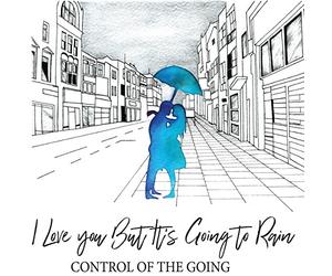 Control Of The Going - I Love You But It's Going To Rain [VINYL] [Vinilo]