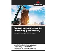 Control sense system for improving productivity: Loading and hauling in mining processes