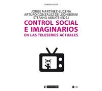 Control social e imaginarios en las teleseries actuales | Jorge Martínez Lucena, Arturo González De León, Stefano Abbate