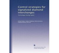 Control strategies for signalized diamond interchanges: Technology sharing report