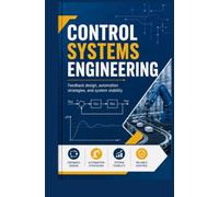 CONTROL SYSTEMS ENGINEERING: Feedback Design Automation Strategies and System Stability