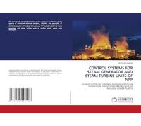 CONTROL SYSTEMS FOR STEAM GENERATOR AND STEAM TURBINE UNITS OF NPP: QUALIFICATION OF CONTROL SYSTEMS FORSTEAM GENERATOR AND STEAM TURBINE UNITS OF NUCLEAR POWER PLANTS
