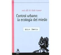 CONTROL URBANO: LA ECOLOGIA DEL MIEDO (SIN COLECCION)