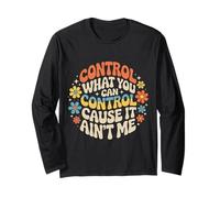 Control What You Can Control Cause It Ain't Me - Manga Larga