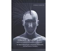 Control Without End: Obsessive-Compulsive Personality Disorder: An Observational Study in Perfection, Productivity, and the Pursuit of Certainty