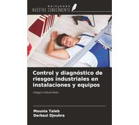 Control y diagnóstico de riesgos industriales en instalaciones y equipos: riesgos industriales