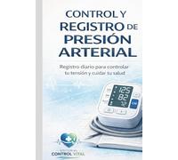 Control y Registro de Presión Arterial: Diario de Tensión Arterial con más de 1.100 Registros y Control de Hábitos | Letra Grande | Constancia, claridad y control en un solo cuaderno