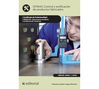 Control y verificación de productos fabricados. FMEE0108 - Operaciones auxiliares de fabricación mecánica