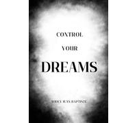 Control your dreams: Your dreams are your reality