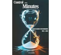 Control Your Minutes: Unlock the Secrets of Time Management
