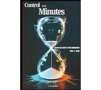 Control Your Minutes: Unlock the Secrets of Time Management (Think-G Series)