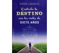 Controla Tu Destino Con Los Ciclos De Siete Años