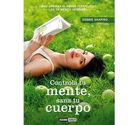 CONTROLA TU MENTE, SANA TU CUERPO (ESTILOS DE VIDA)