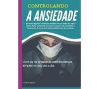 Controlando A Ansiedade (ebook)