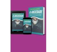 Controlando A Ansiedade (ebook)