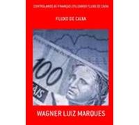 Controlando As Finanças Utilizando Fluxo De Caixa (ebook)