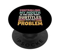 Controlar mi Boca es la Parte fácil en la Que están los subtítulos PopSockets PopGrip Adhesivo