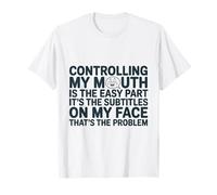 Controlar mi Boca es la Parte fácil Son los subtítulos Camiseta