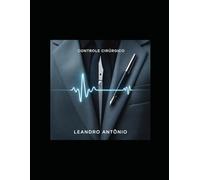 CONTROLE CIRÚRGICO: A Anatomia da Escolha