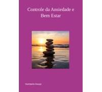 Controle Da Ansiedade E Bem Estar (ebook)