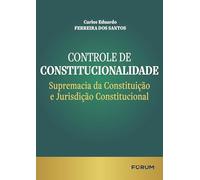 Controle de Constitucionalidade: Supremacia da Constituição e Jurisdição Constitucional