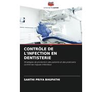 CONTRÔLE DE L'INFECTION EN DENTISTERIE: Stratégies de protection des patients et des praticiens contre les risques infectieux