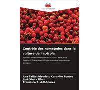 Contrôle des nématodes dans la culture de l'acérola: Influence des bionématicides sur la culture de l'acérola (Malpighia Emarginata D.C) dans un système de production biologique