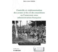 Contrôle et réglementation des armes à feu et des munitions au Cameroun sous administration française