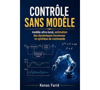 Contrôle sans modèle: modèle ultra-local, estimation des dynamiques inconnues et synthèse de commande