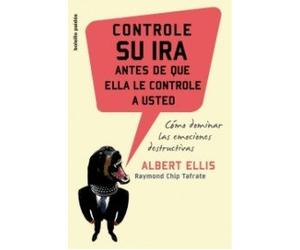 Controle su ira antes de que ella le controle a usted: Cómo dominar las emociones destructivas: 1 (Bolsillo Paidós)