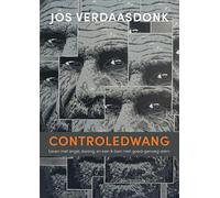 Controledwang: Leven met angst, dwang, en een ik-ben-niet-goed-genoeg-stem