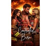 Controlled Burn (The Secret Lives of Firefighters)