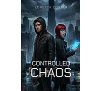 Controlled Chaos: Book One of the Entropy Cycle