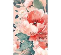 Controlled Chaos Floral Notebook: Women's 104-page, 5x8 notebook, college-ruled paper, floral watermarked pages
