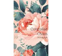 Controlled Chaos Floral Notebook: Women's 104-page, 5x8 notebook, college-ruled paper, watermarked pages