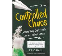 Controlled Chaos: Lessons They Didn't Teach You in Teacher School