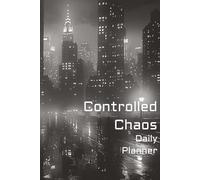 Controlled Chaos Men's Daily Productivity Planner: City Noir; Black and White; 365 Undated Pages Plus Blank Note Pages