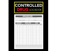 Controlled Drug Log Book: Medication Record and Inventory Tracker for Healthcare Professionals | Accurate Medication Tracking and Compliance Journal - ... and Care Facilities | 8.5 x 11 in, 100 Pages.