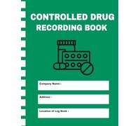 Controlled Drug Recording Book: Essential Drug Register for Healthcare Facilities, Nursing Homes, and Pharmacies | Record Supply, Administration, and Balance