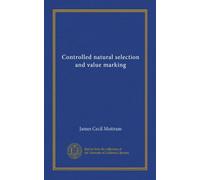 Controlled natural selection and value marking