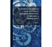 Controller Design for Accurate Antenna Pointing Onboard a Spacecraft