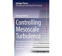 Controlling Mesoscale Turbulence: The Impact of Translational and Rotational Constraints on Pattern Formation in Microswimmer Suspensions (Springer Theses)